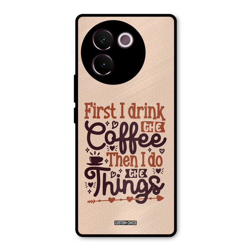 Drink Coffee Vivo V30e Mobile Back Cover - Typography PrintShield Case
