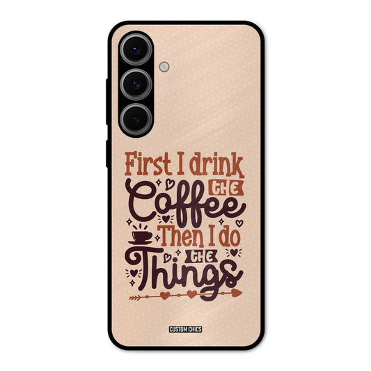 Drink Coffee Samsung Galaxy S24 Mobile Back Cover - Typography PrintShield Case