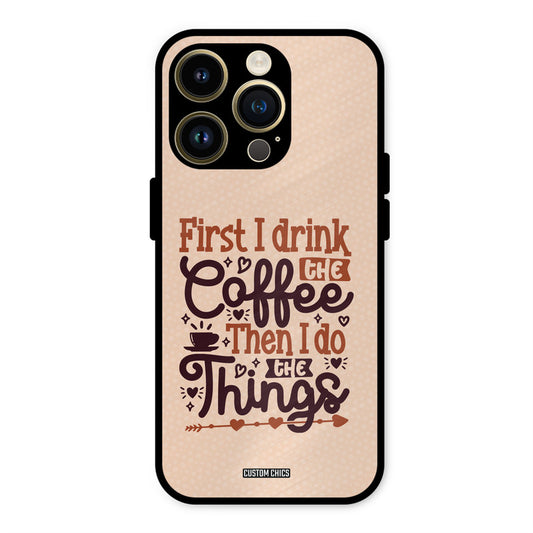Drink Coffee iPhone 14 Pro Max Mobile Back Cover - Typography PrintShield Case