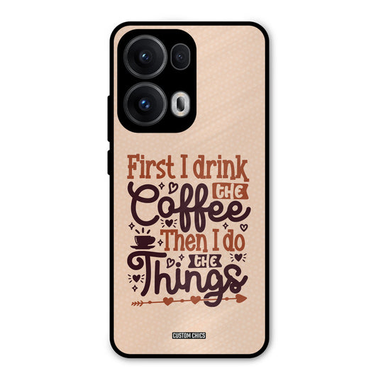 Drink Coffee Oppo Reno 13 Pro 5G Mobile Back Cover - Typography PrintShield Case
