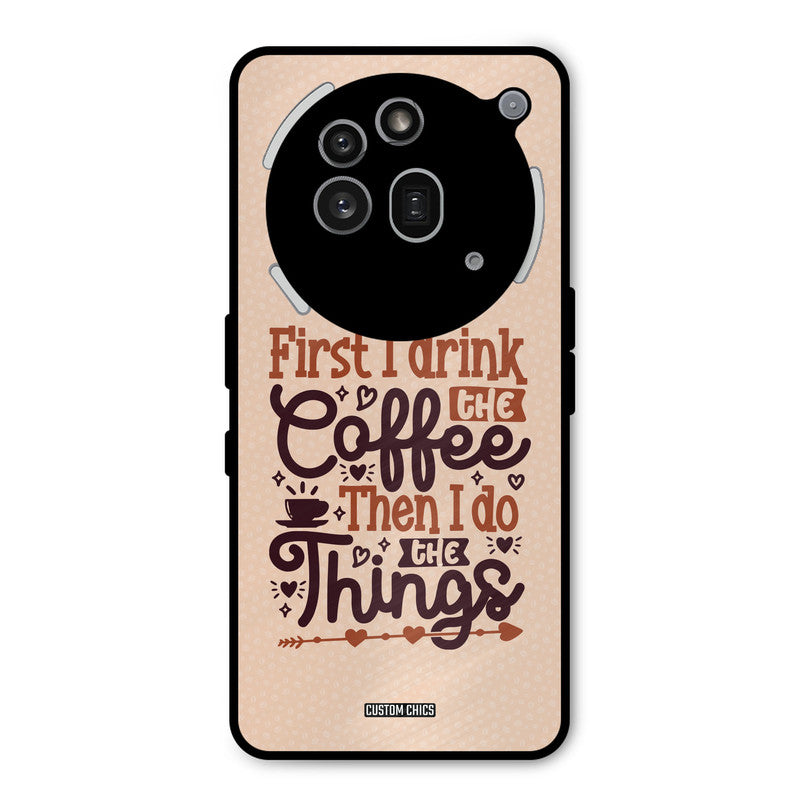 Drink Coffee Nothing Phone 3A Pro Mobile Back Cover - Typography PrintShield Case