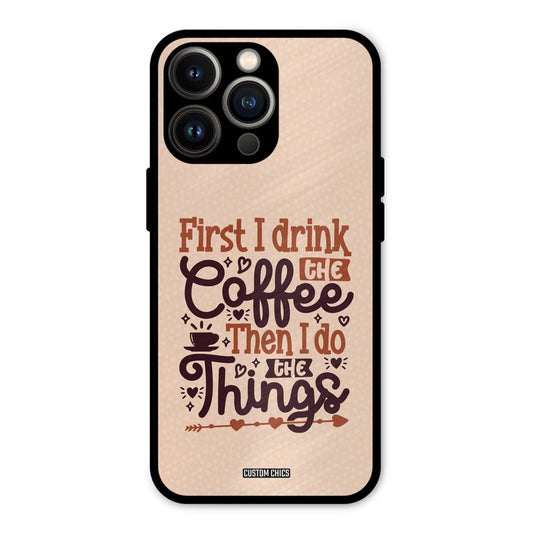 Drink Coffee iPhone 13 Pro Mobile Back Cover - Typography PrintShield Case