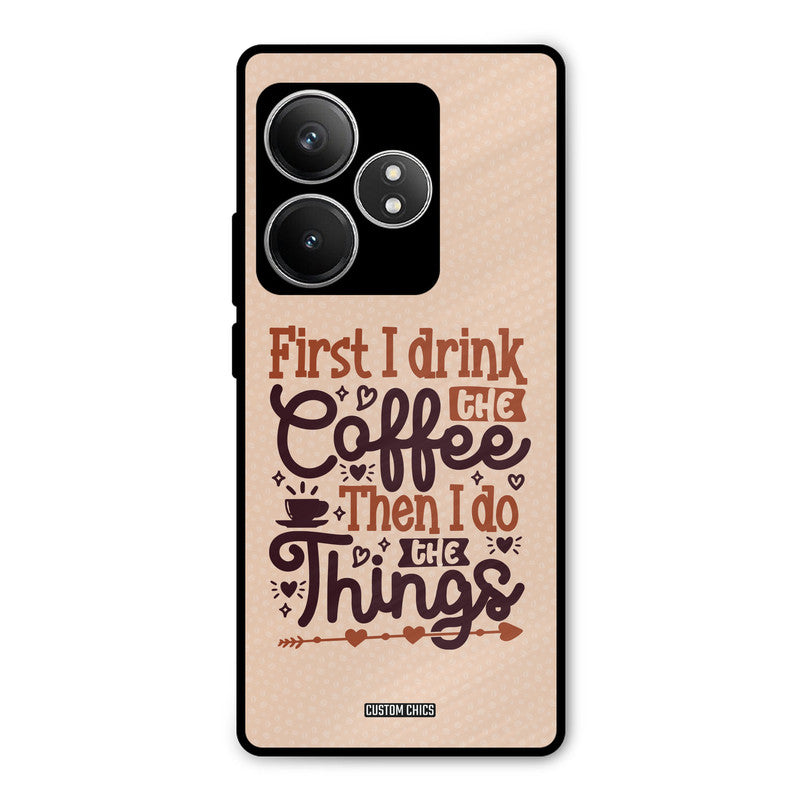 Drink Coffee Realme GT 6T Mobile Back Cover - Typography PrintShield Case