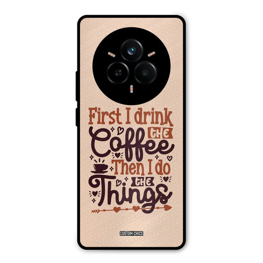 Drink Coffee Realme 14 Pro Plus Mobile Back Cover - Typography PrintShield Case