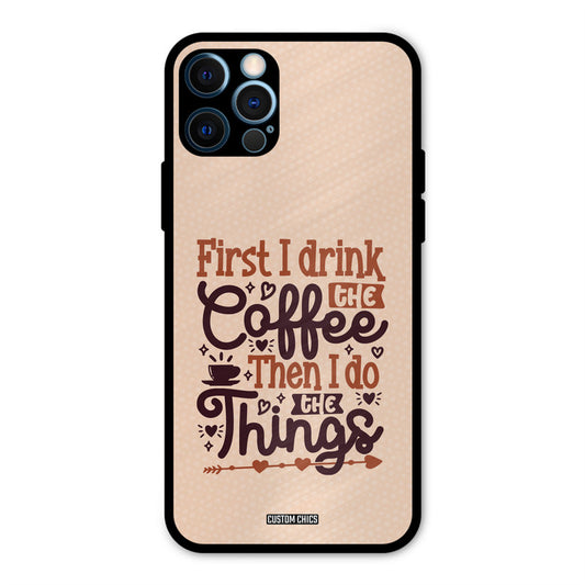Drink Coffee iPhone 12 Pro Mobile Back Cover - Typography PrintShield Case