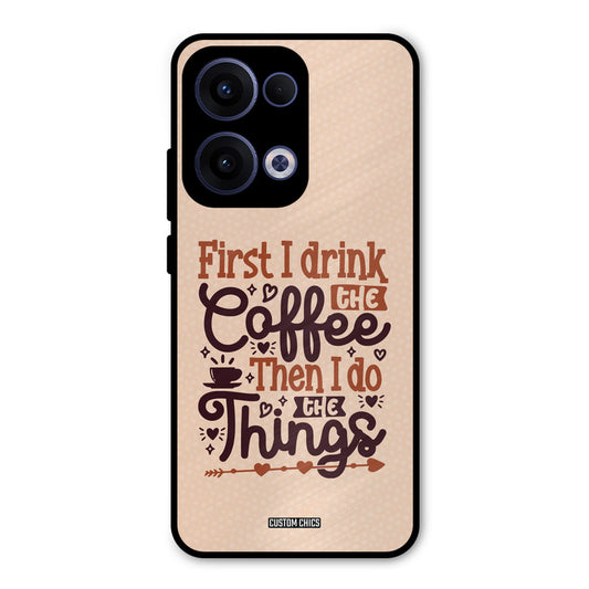 Drink Coffee Oppo Reno 13 5G Mobile Back Cover - Typography PrintShield Case