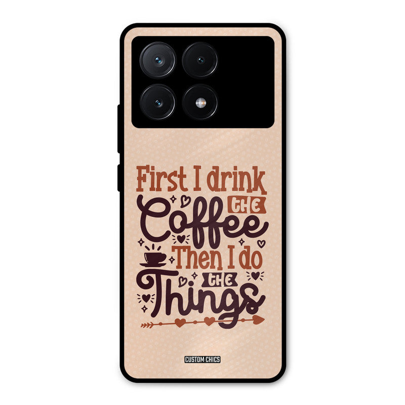Drink Coffee Poco X6 Pro Mobile Back Cover - Typography PrintShield Case