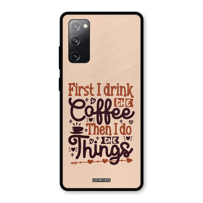 Drink Coffee Samsung Galaxy S20 FE 5G Mobile Back Cover - Typography PrintShield Case