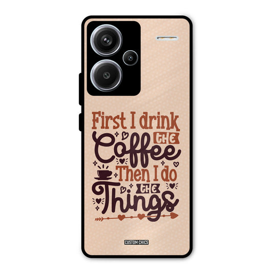 Drink Coffee Redmi Note 13 Pro Plus Mobile Back Cover - Typography PrintShield Case