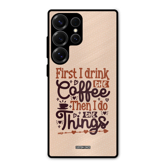 Drink Coffee Samsung Galaxy S25 Ultra Mobile Back Cover - Typography PrintShield Case