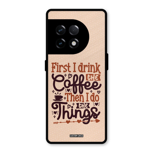 Drink Coffee OnePlus 11R Mobile Back Cover - Typography PrintShield Case