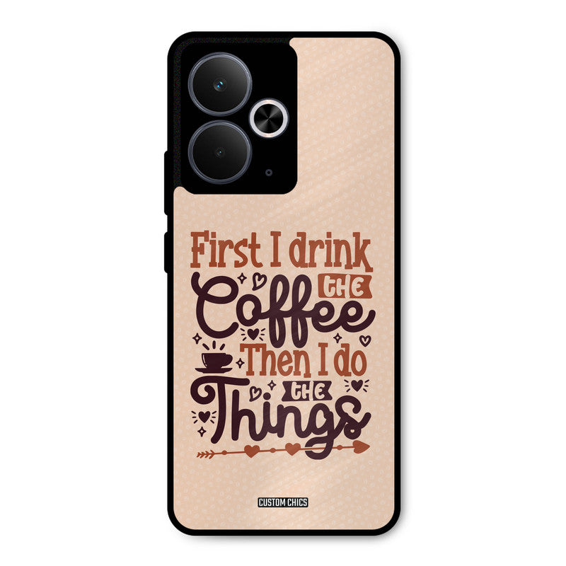 Drink Coffee Realme 14T Mobile Back Cover - Typography PrintShield Case