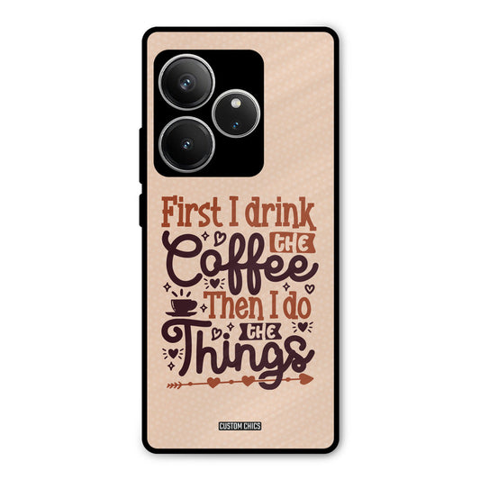 Drink Coffee Realme GT 6 Mobile Back Cover - Typography PrintShield Case