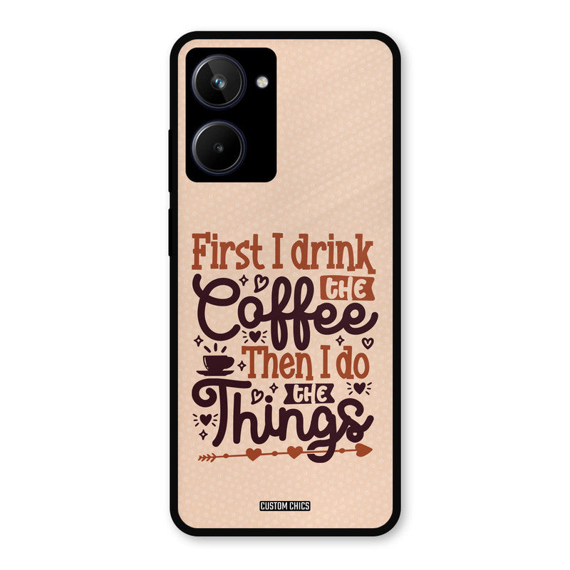 Drink Coffee Realme 10 Mobile Back Cover - Typography PrintShield Case