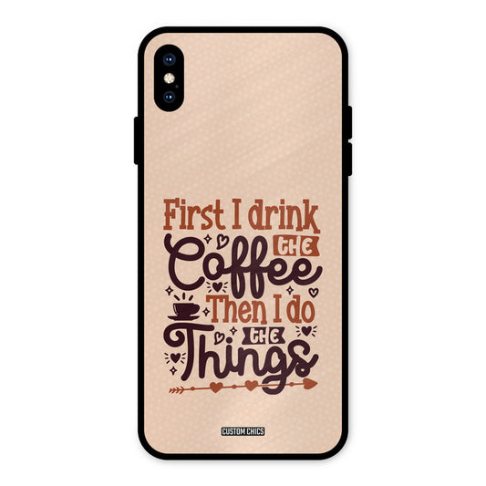 Drink Coffee iPhone XS Max Mobile Back Cover - Typography PrintShield Case