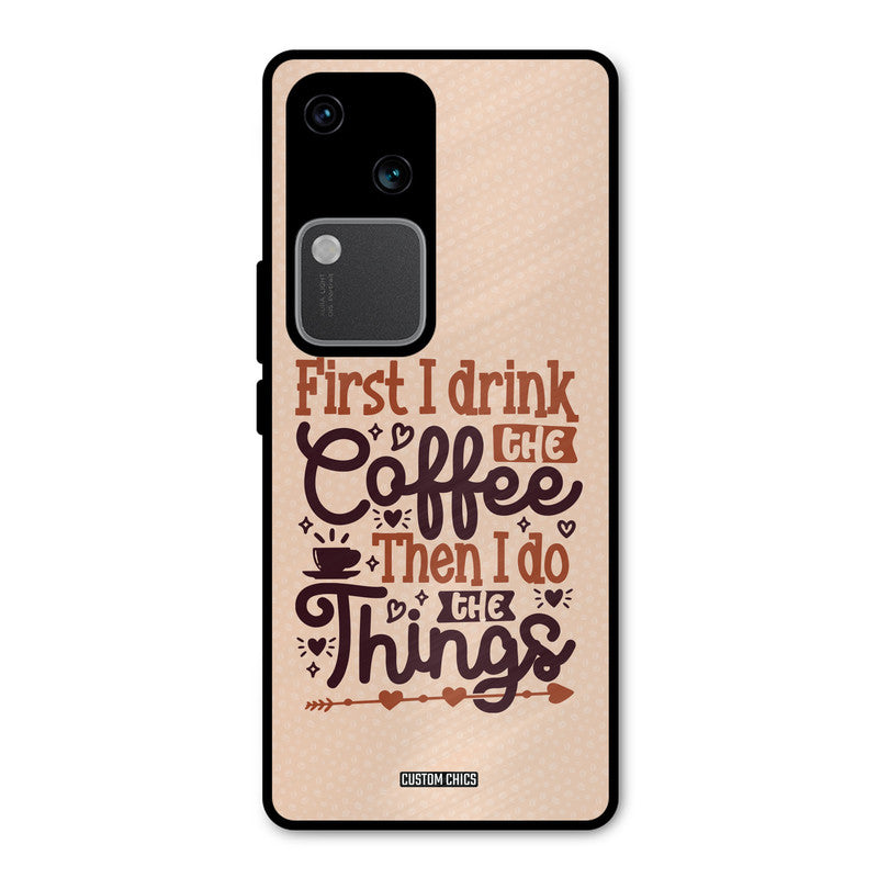 Drink Coffee Vivo V30 Mobile Back Cover - Typography PrintShield Case