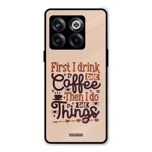 Drink Coffee Oneplus 10T Mobile Back Cover - Typography PrintShield Case