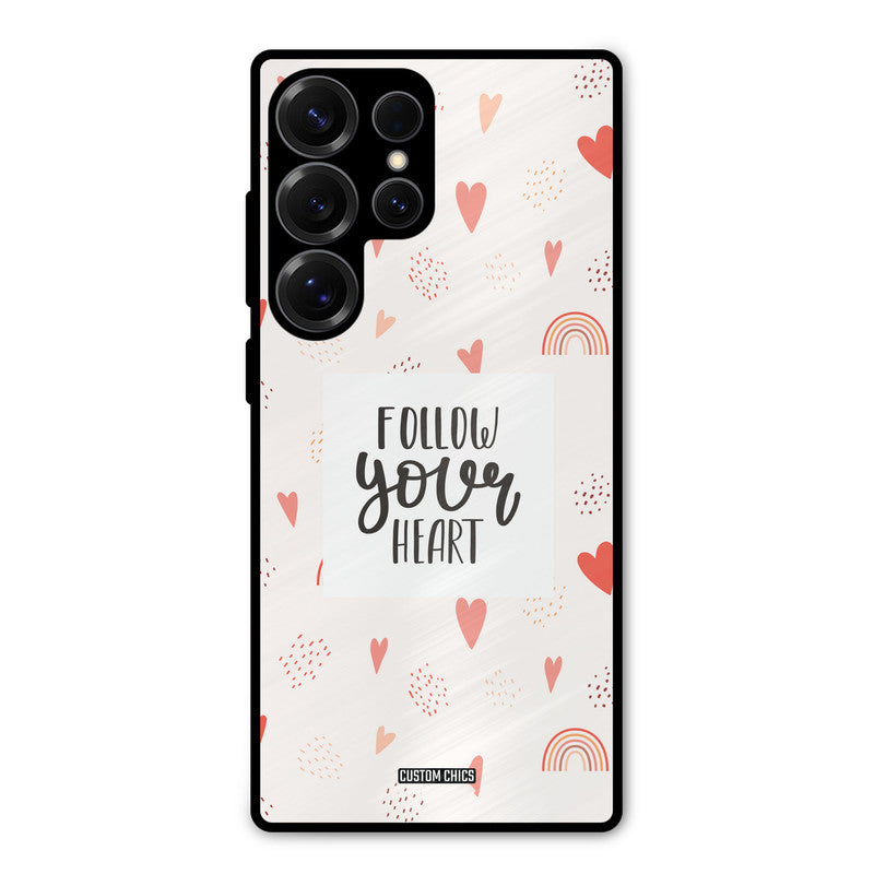 Follow Heart Samsung Galaxy S25 Ultra Mobile Back Cover - Typography PrintShield Case