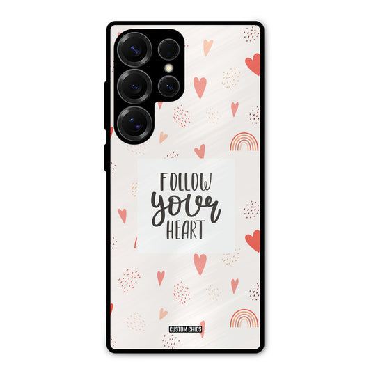 Follow Heart Samsung Galaxy S25 Ultra Mobile Back Cover - Typography PrintShield Case