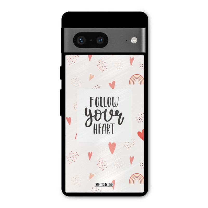 Follow Heart Google Pixel 7 Mobile Back Cover - Typography PrintShield Case