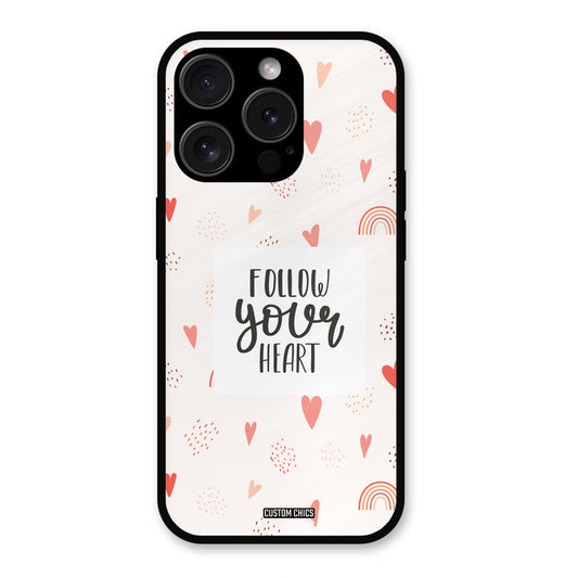 Follow Heart iPhone 15 Pro Max Mobile Back Cover - Typography PrintShield Case