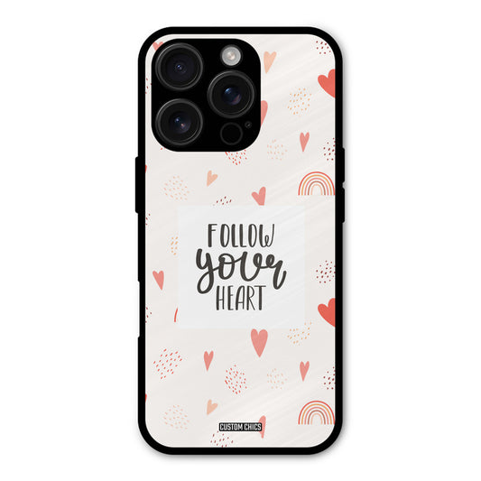Follow Heart iPhone 16 Pro Max Mobile Back Cover - Typography PrintShield Case