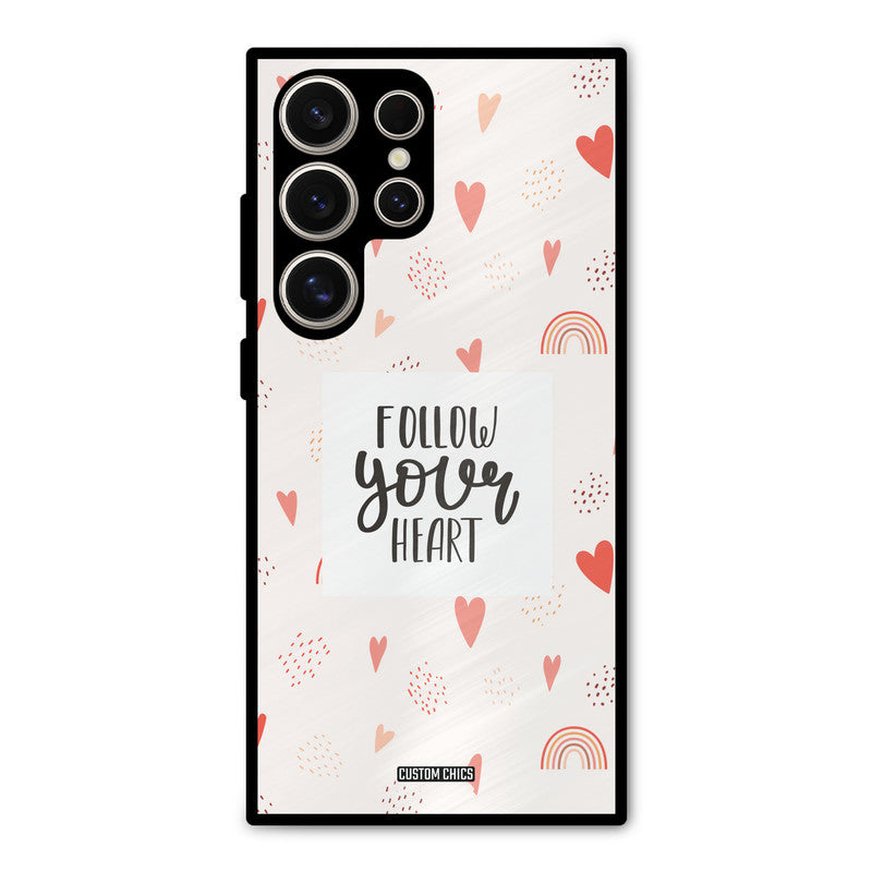 Follow Heart Samsung Galaxy S24 Ultra Mobile Back Cover - Typography PrintShield Case