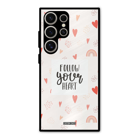 Follow Heart Samsung Galaxy S24 Ultra Mobile Back Cover - Typography PrintShield Case