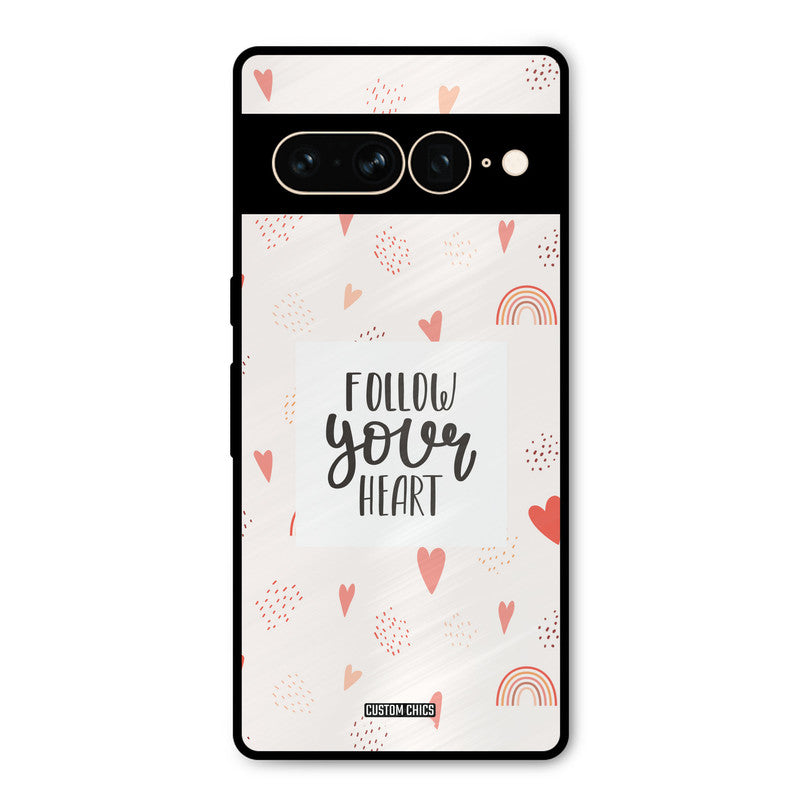 Follow Heart Google Pixel 7 Pro Mobile Back Cover - Typography PrintShield Case