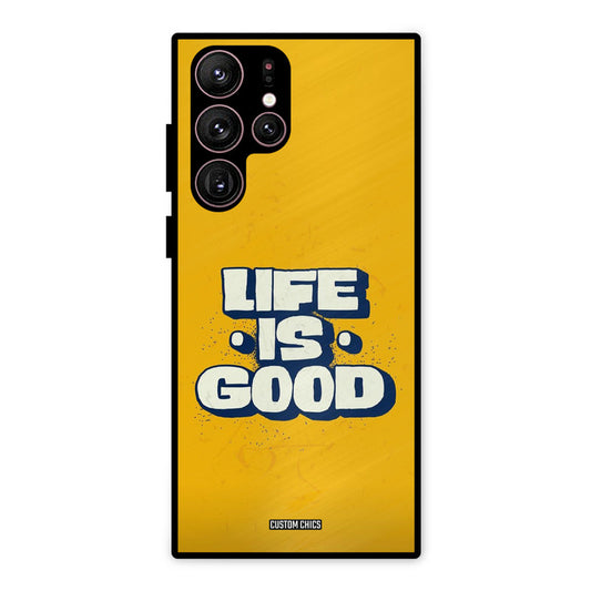 Good Life Samsung Galaxy S22 Ultra Mobile Back Cover - Typography PrintShield Case