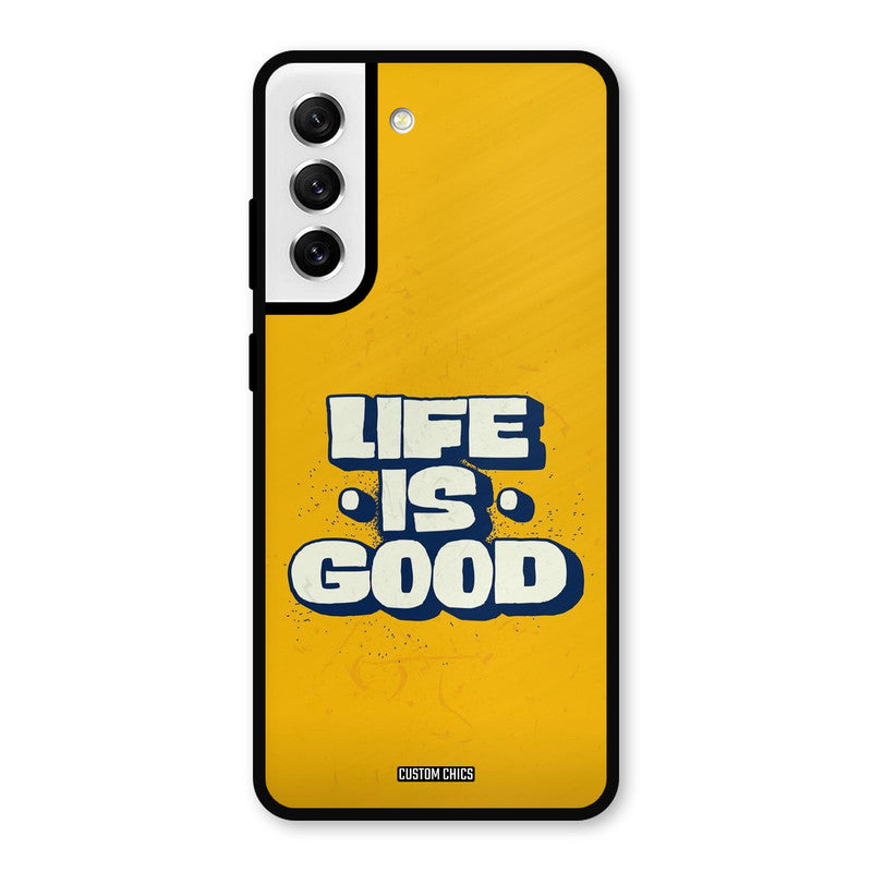 Good Life Samsung Galaxy S21 FE 5G (2023) Mobile Back Cover - Typography PrintShield Case