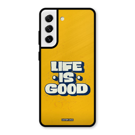 Good Life Samsung Galaxy S21 FE 5G (2023) Mobile Back Cover - Typography PrintShield Case