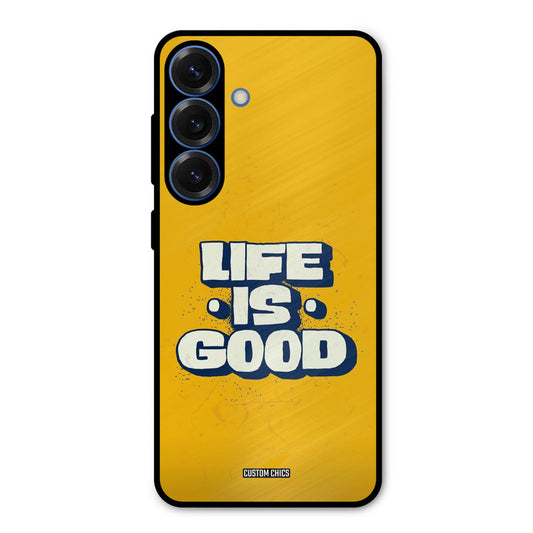 Good Life Samsung Galaxy S25 Mobile Back Cover - Typography PrintShield Case