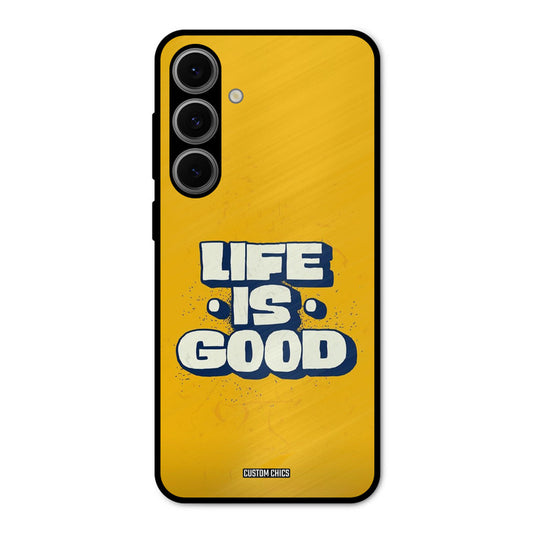 Good Life Samsung Galaxy S24 Mobile Back Cover - Typography PrintShield Case