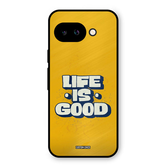Good Life Google Pixel 9A Mobile Back Cover - Typography PrintShield Case