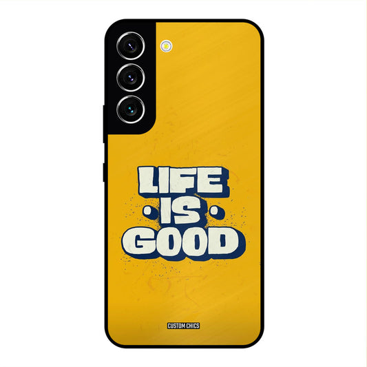 Good Life Samsung Galaxy S22 Mobile Back Cover - Typography PrintShield Case