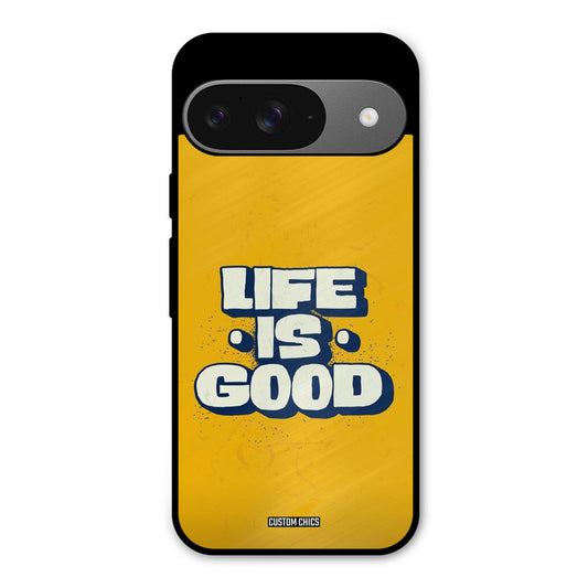 Good Life Google Pixel 9 Mobile Back Cover - Typography PrintShield Case