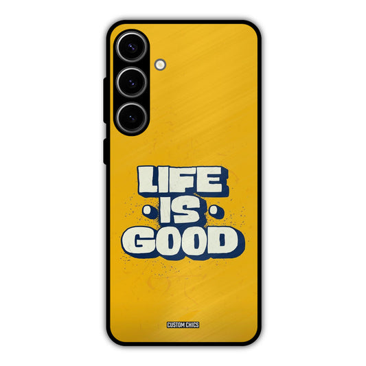 Good Life Samsung Galaxy S24 Plus Mobile Back Cover - Typography PrintShield Case