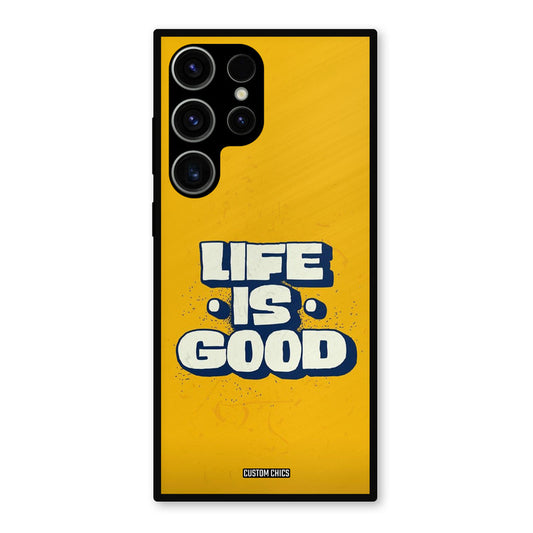 Good Life Samsung Galaxy S23 Ultra Mobile Back Cover - Typography PrintShield Case