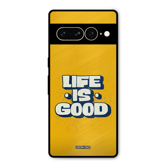 Good Life Google Pixel 7 Pro Mobile Back Cover - Typography PrintShield Case