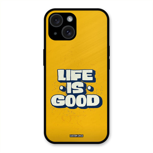 Good Life iPhone 15 Mobile Back Cover - Typography PrintShield Case