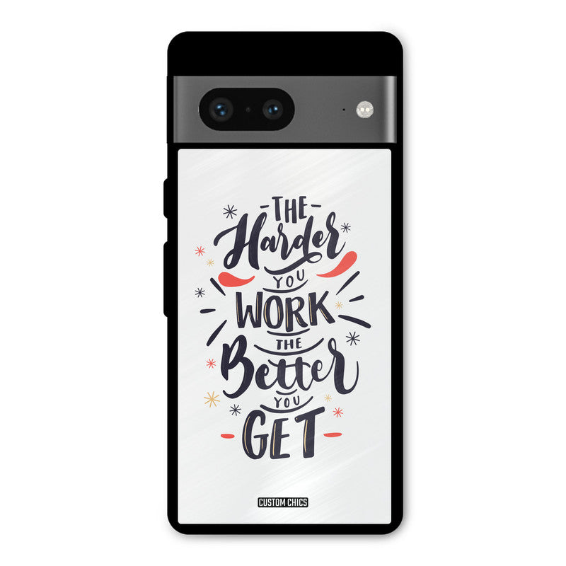 Harder Work Google Pixel 7 Mobile Back Cover - Typography PrintShield Case