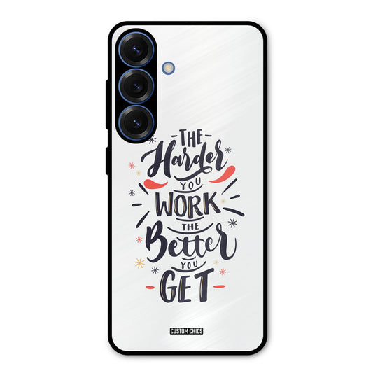 Harder Work Samsung Galaxy S25 Mobile Back Cover - Typography PrintShield Case