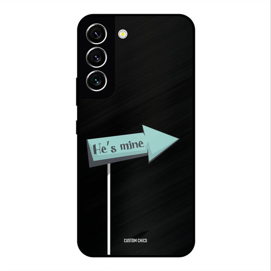 He Is Mine Samsung Galaxy S22 Mobile Back Cover - Cute PrintShield Case