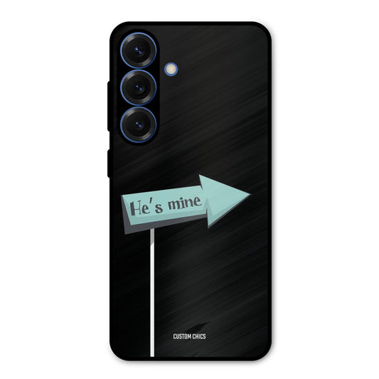 He Is Mine Samsung Galaxy S25 Mobile Back Cover - Cute PrintShield Case