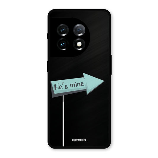 He Is Mine OnePlus 11 Mobile Back Cover - Cute PrintShield Case