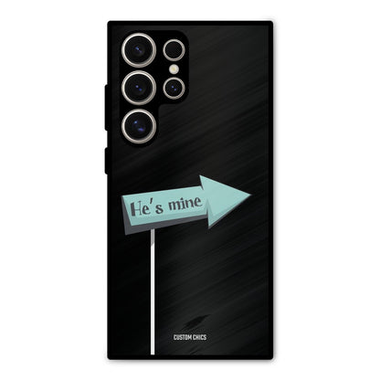 He Is Mine Samsung Galaxy S24 Ultra Mobile Back Cover - Cute PrintShield Case