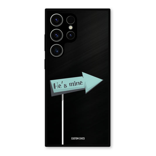 He Is Mine Samsung Galaxy S23 Ultra Mobile Back Cover - Cute PrintShield Case