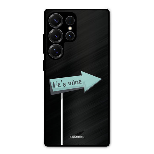 He Is Mine Samsung Galaxy S25 Ultra Mobile Back Cover - Cute PrintShield Case
