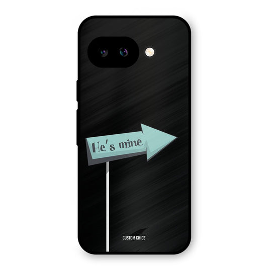 He Is Mine Google Pixel 9A Mobile Back Cover - Cute PrintShield Case